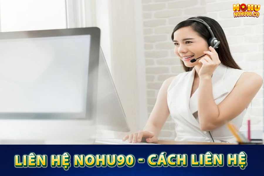 Liên hệ nohu90 - Cách liên hệ